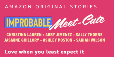 Amazon Original Stories: Improbable Meet-Cute by Christina Lauren, Abby Jimenez, Sally Thorne, Jasmine Gallery, Ashley Boston, Sariah Wilson. Love when you least expect it.Text on bright pink background.